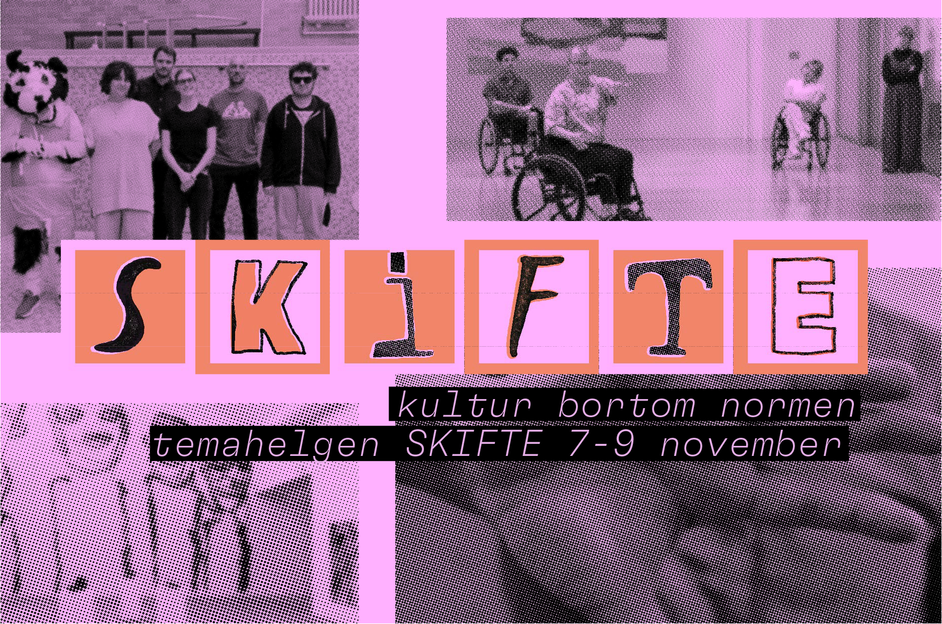 Signalbild för temahelgen Skifte – Kultur bortom normen: bilder som representerar ett urval av temahelgens program.